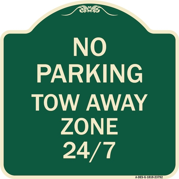 Signmission No Parking Tow Away Zone 247 Heavy-Gauge Aluminum Architectural Sign, 18" x 18", G-1818-23792 A-DES-G-1818-23792 - main